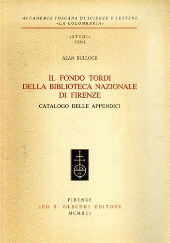 Bullock,Alan. - Il Fondo Tordi della Biblioteca Nazionale di Firenze. Catalogo delle appendici.
