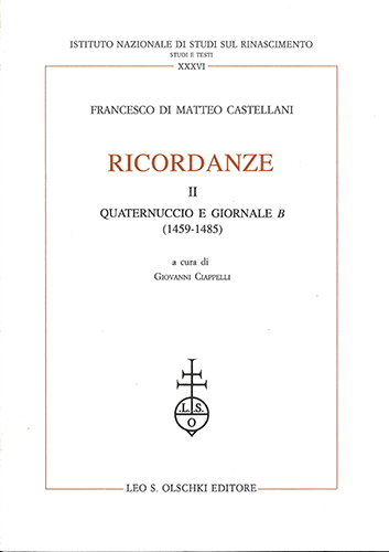 Castellani,Francesco di Matteo. - Ricordanze. II: Quaternuccio e Giornale B (1459-1485).