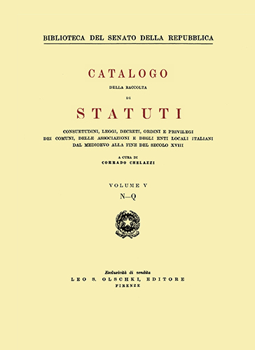  - Catalogo della raccolta di statuti, consuetudini, leggi, decreti, ordini e privilegi dei comuni, delle associazioni e degli enti locali italiani dal Medioevo alla fine del secolo XVIII. (Biblioteca de l Senato della Repubblica).Vol