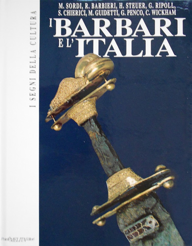 Sordi,M. Barbieri,R. Steuer,H. Ripoll.G. Chierici,S. Guidetti,M. - I barbari e l'Italia.