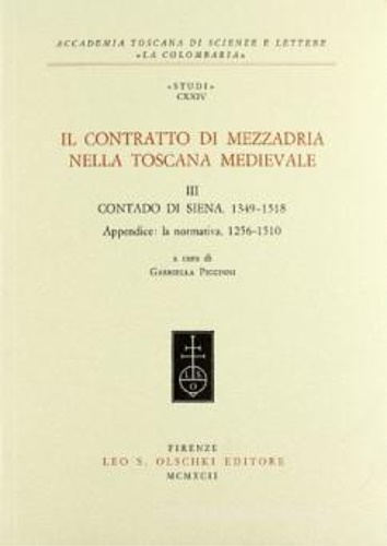 Piccinni,Gabriella (a cura di). - Il Contratto di mezzadria nella Toscana medievale. Vol.III: Contado di Siena, 1349-1518. Appendice: la normativa 1256-1510.