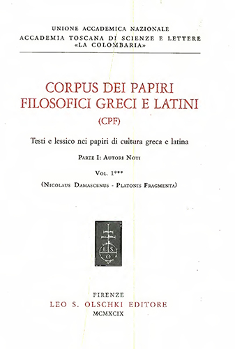 -- - Corpus dei papiri filosofici greci e latini. Testi e lessico nei papiri di cultura greca e latina. Parte I: Autori noti. 1. I filosofi. III. Tomo I (Nicolaus Damascenus - Platonis Fragmenta). Tomo II (Platonis Testimonia - Zeno Tarsensis). (Platonis Testimonia - Zeno Ta