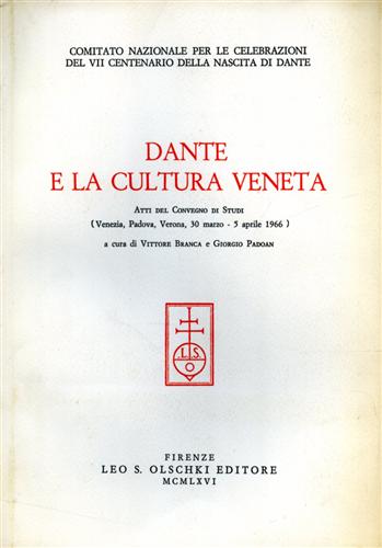 Atti del Convegno di studi: - Dante e la cultura veneta. Comitato nazionale per le cele