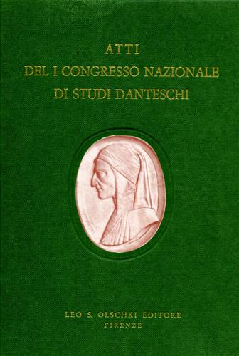 Atti del I Congresso Nazionale di Studi Danteschi: - Dante nel secolo dell'Unit d'Italia.