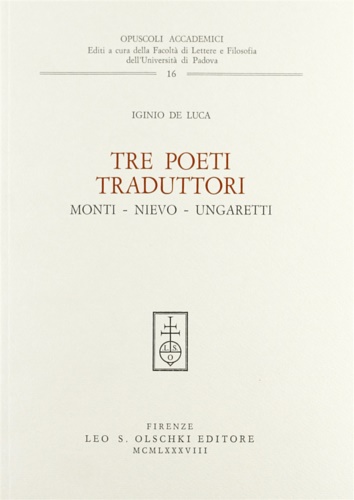 De Luca,Igino. - Tre poeti traduttori: Monti, Nievo, Ungaretti.