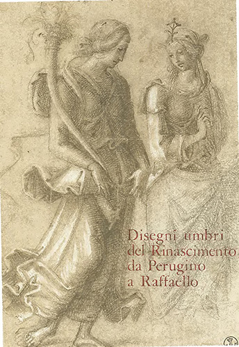 -- - Disegni umbri del Rinascimento da Perugino a Raffaello.