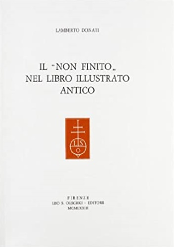 Donati,Lamberto. - Il non finito nel libro illustrato antico.