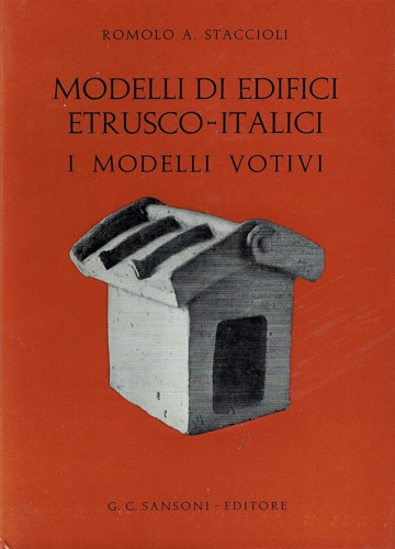 Staccioli, Romoli A. - Modelli di edifici etrusco-italici. I modelli votivi.
