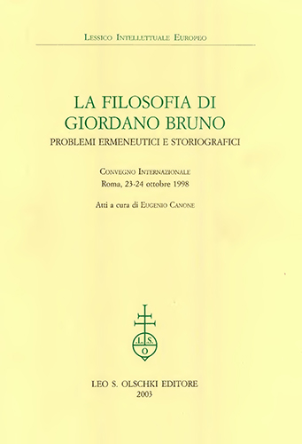 Atti del Convegno Internazionale: - Filosofia (La) di Giordano Bruno. Problemi ermeneutici e storiografici.