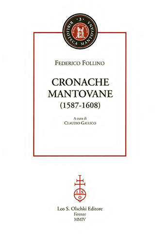 Follino,Federico. - Cronache mantovane (1587-1608).