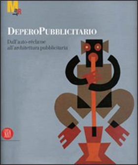 9788861304598-DeperoPubblicitario. Dall'auto-rèclame all'architettura pubblicitaria.