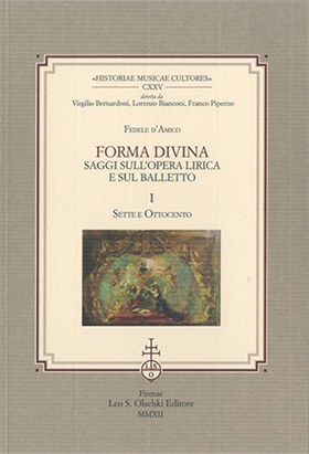 9788822262134-Forma divina. Saggi sull'opera lirica e sul balletto: Sette e Ottocento-Novecent