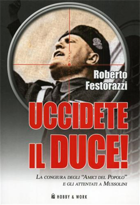 9788878519749-Uccidete il duce! La congiura degli 