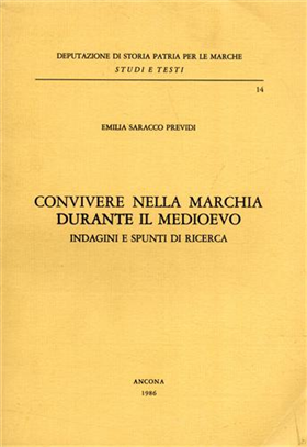 Convivere nella Marchia durante il Medioevo. Indagini e spunti di ricerca.