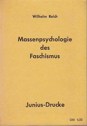 Massenpsychologie des Faschismus: Zur Sexualökonomie der politischen Reaktion un