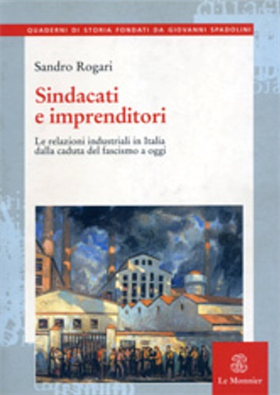 9788800857284-Sindacati e imprenditori. Le relazioni industriali in Italia dalla caduta del fa