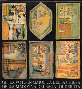 Gli Ex Voto in maiolica della chiesa della Madonna dei bagni di Deruta.