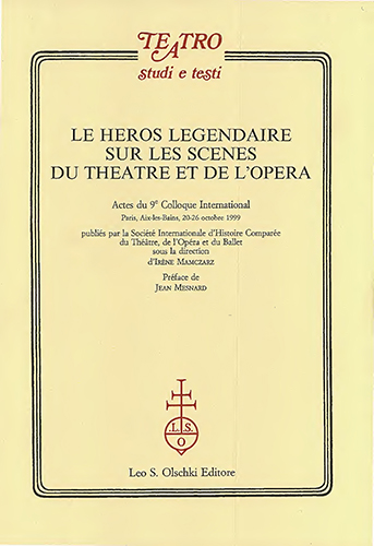 9788822249845-Héros (Le) légendaire sur les scènes du théâtre et de l’opéra.