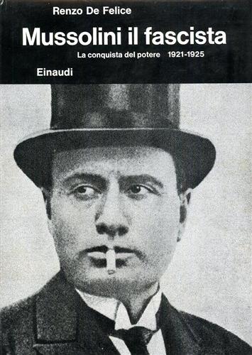 9788806180850-Mussolini il fascista. vol.I: La conquista del potere 1921-1925.