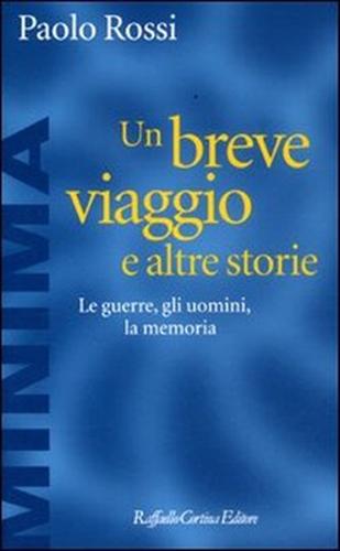 9788860304711-Un breve viaggio e altre storie. Le guerre, gli uomini, la memoria.
