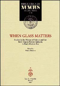 9788822253187-When glass matters. Studies in the History of Science and Art from Graeco-Roman