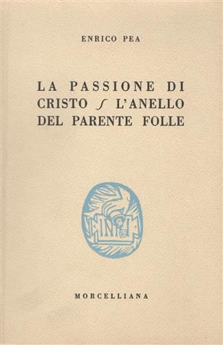 La passione di Cristo. L'anello del parente folle.