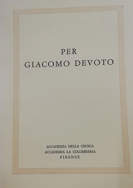 Per Giacomo Devoto.
