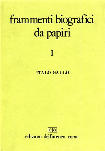 Frammenti biografici da papiri. Vol.I: La biografia politica.