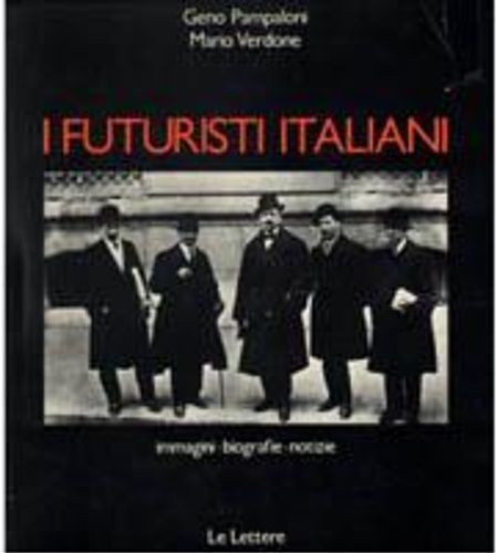 I Futuristi Italiani. Immagini, Biografie, Notizie.