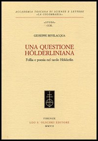 9788822256683-Una questione hölderliniana. Follia e poesia nel tardo hölderlin.