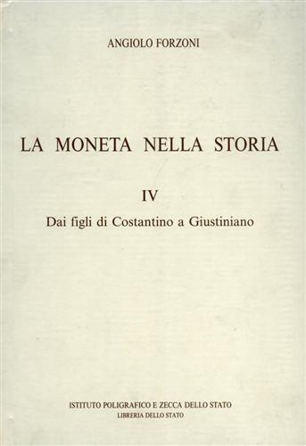 9788824037488-La moneta nella storia. Vol.IV: Dai figli di Costantino a Giustiniano.