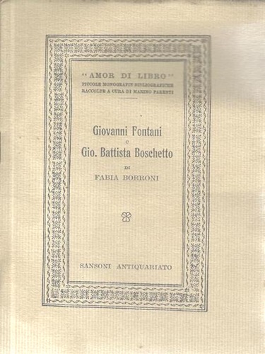 Giovanni Fontani e Gio.Battista Boschetto.