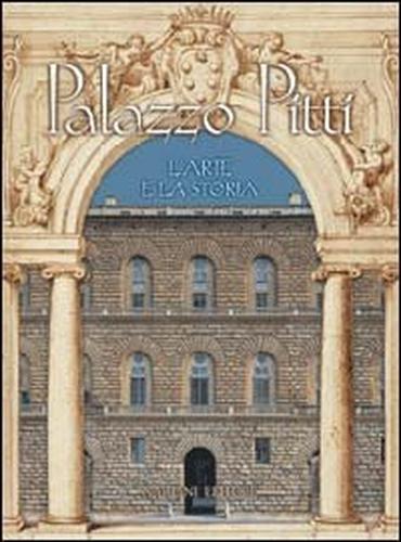 9788840411606-Palazzo Pitti. L'Arte e la Storia.