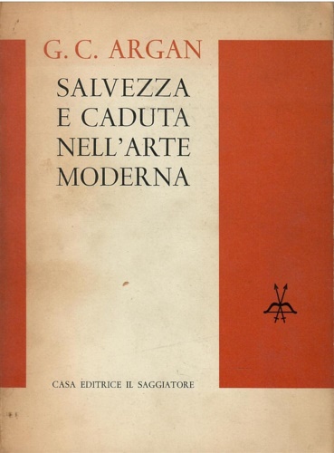 Salvezza e caduta nell'Arte Moderna. Studi e note II.