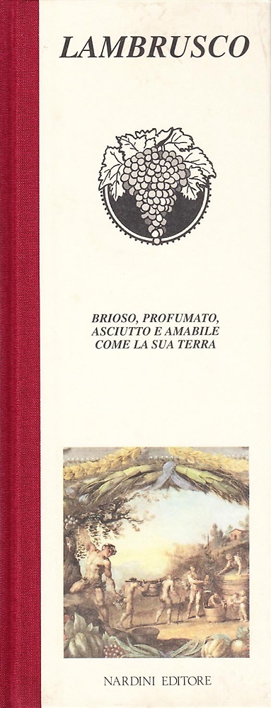 9788840452388-Lambrusco. Brioso, profumato, asciutto e amabile come la sua terra.