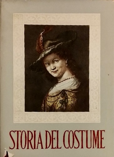 Storia del Costume. Venti secoli di vita italiana.