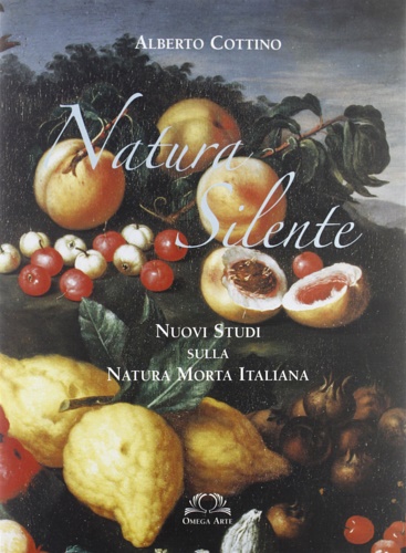 9788872415245-Natura silente. Nuovi studi sulla natura morta italiana.