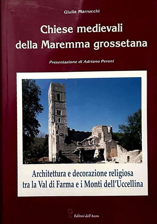 9788886975209-Chiese medievali della Maremma grossetana. Architettura religiosa medievale tra