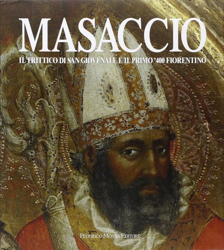 9788871793306-Masaccio. Il trittico di San Giovenale e il '400 fiorentino.