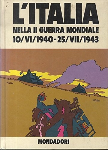 L'Italia nella II guerra mondiale (10/VI/1940-25/VII/1943)