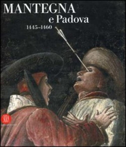9788876246746-Mantegna e Padova. 1445-1460.
