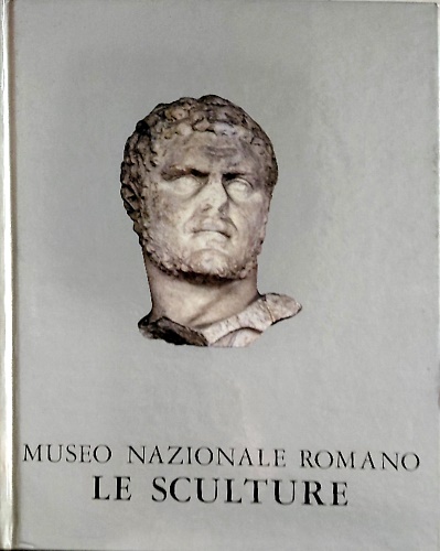 Museo Nazionale Romano. Le sculture.I-2. (Sotto le ali del Chiostro Maggiore det