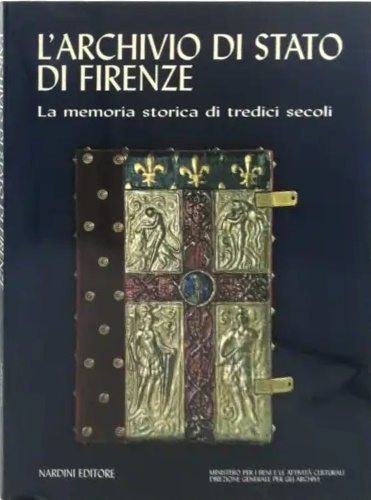 9788840413075-L'Archivio di Stato di Firenze. La memoria storica di tredici secoli.