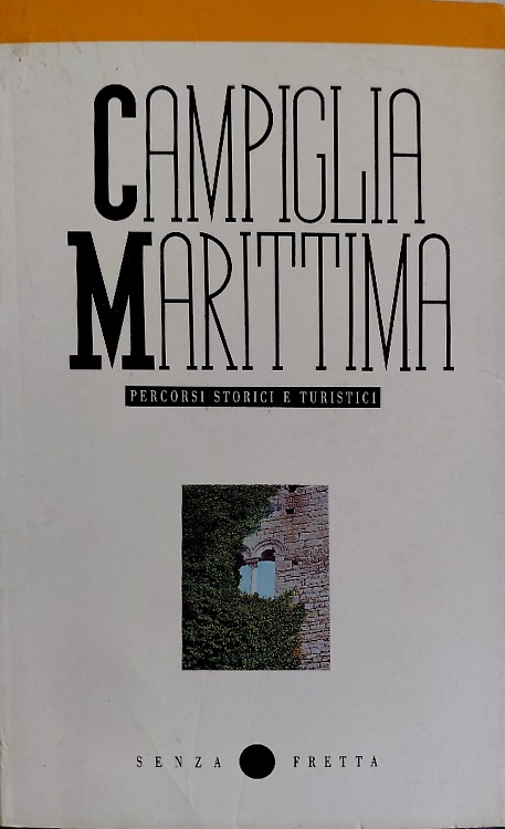 9788872090039-Campiglia Marittima. Percorsi storici e turistici ad uso di viaggiatori attenti.