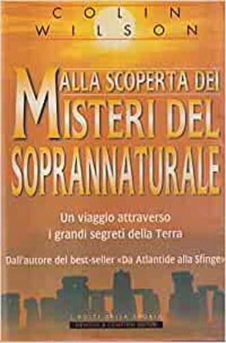 9788881839391-Alla scoperta dei misteri del soprannaturale. Un viaggio attraverso i grandi seg