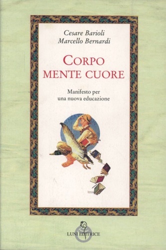 9788879840842-Corpo Mente Cuore. Manifesto per una nuova educazione.