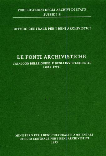 9788871251011-Le fonti archivistiche. Catalogo delle guide e degli inventari editi (1861-1991)