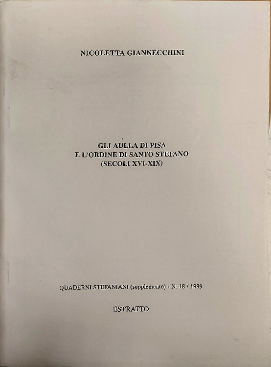 Gli Aulla di Pisa e l'Ordine di Santo Stefano (secoli XVI-XIX).