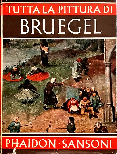 Tutta la pittura di Bruegel.