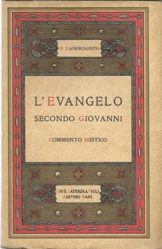 L'Evangelo secondo Giovanni. Commento mistico.